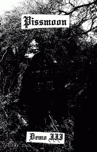 Pissmoon : Demo III - As I Await My Final Winter...